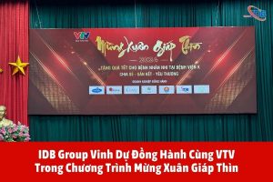 IDB Group Đồng Hành Cùng VTV Trong Chương Trình Mừng Xuân Giáp Thìn