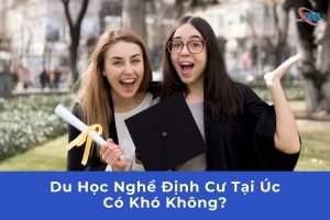 Du Học Nghề Định Cư Tại Úc Có Khó Không?